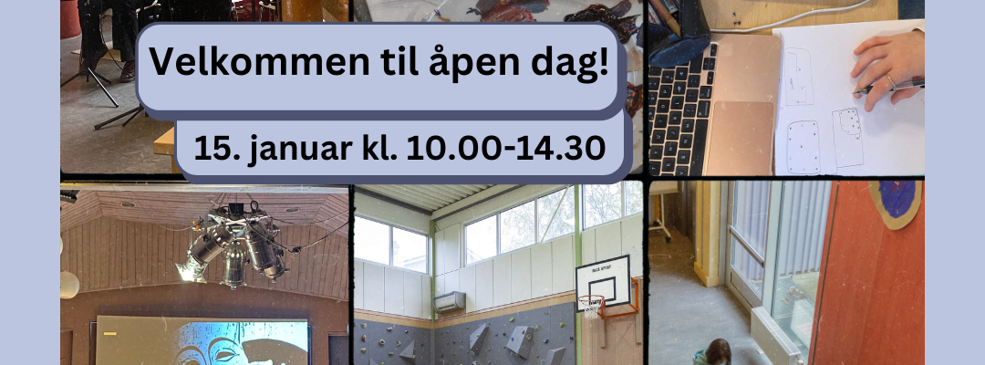 Velkommen til åpen dag onsdag 15.1.25 kl.10.00 – 14.30!